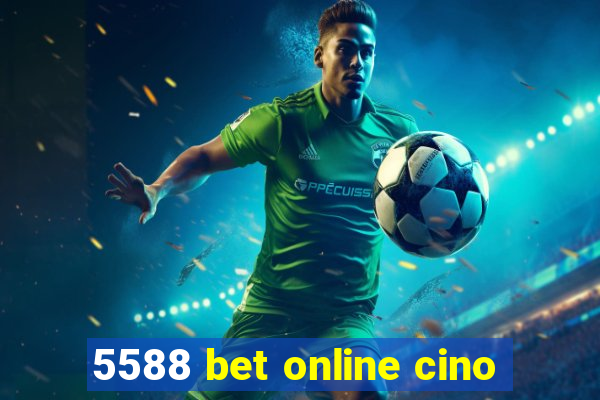 5588 bet online cino